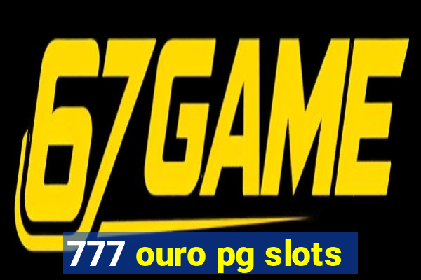 777 ouro pg slots